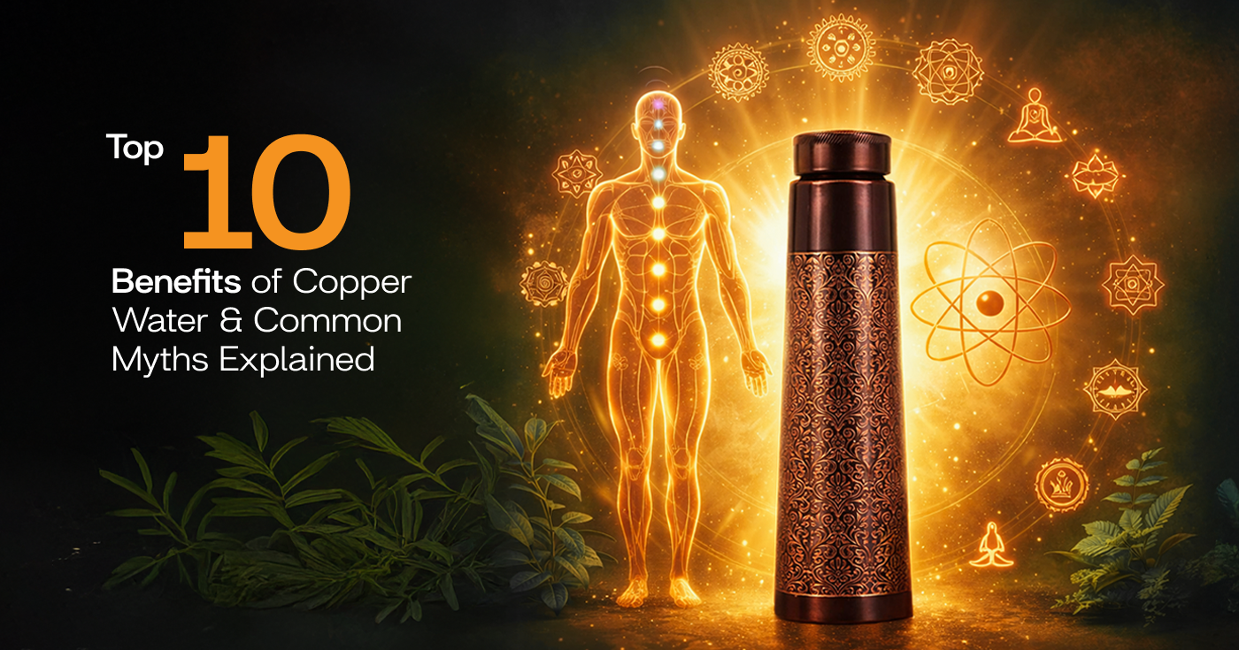 Top 10 Benefits of Copper Water & Common Myths Explained