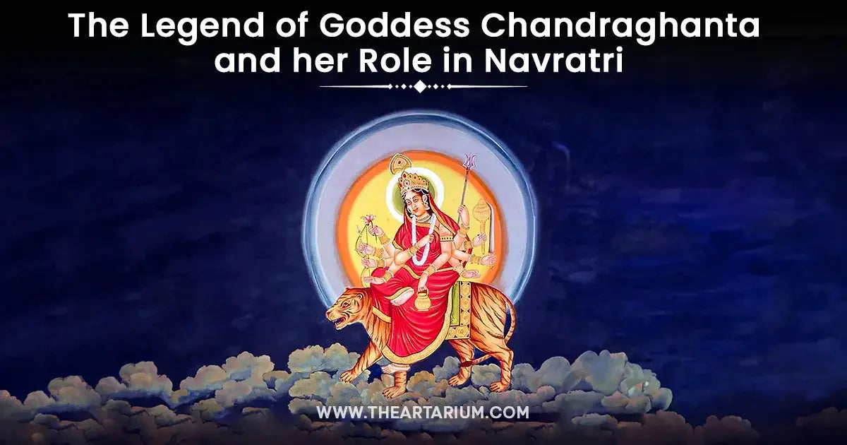 The Legend of Goddess Chandraghanta and her Role in Navratri Artarium