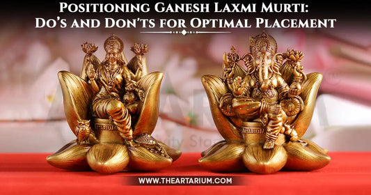 Do’s and Don’ts for laxmi ganesh murti position Artarium