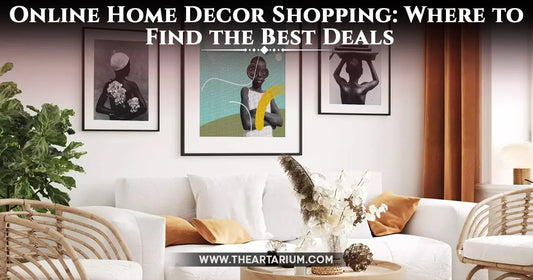 Top Places to Find Best Deals on Home Decor Online Artarium