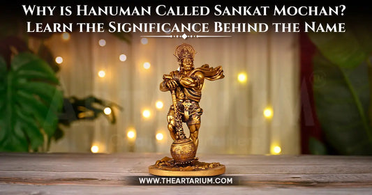 Why is Hanuman Called Sankat Mochan? Learn the Significance Behind the Name Artarium