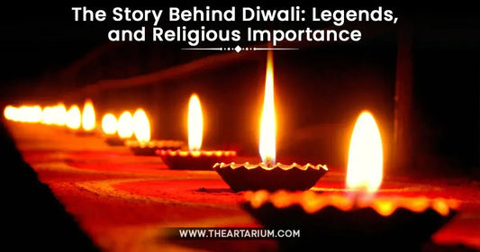 The Story Behind Diwali : Legends, and Religious Importance Artarium