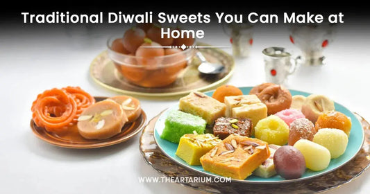Traditional Diwali Sweets You Can Make at Home Artarium