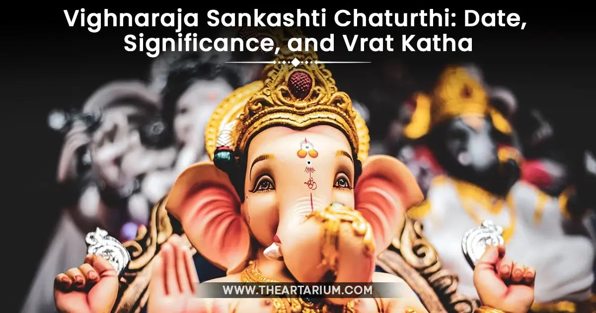 Vighnaraja Sankashti Chaturthi : Date, Significance, and Vrat Katha Artarium