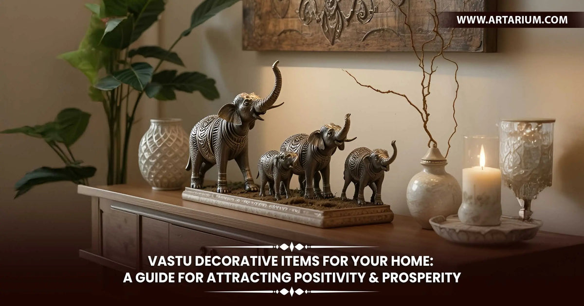 Vastu Decorative Items for Your Home: A Guide for Attracting Positivity & Prosperity