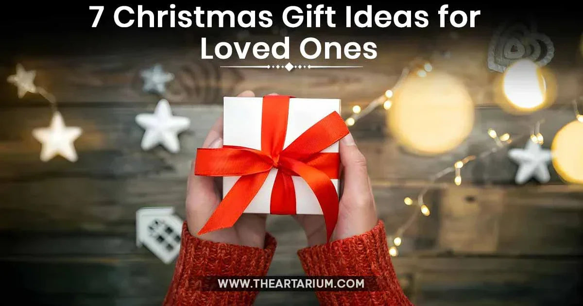 7 Christmas Gift Ideas for Loved Ones